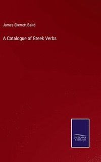 bokomslag A Catalogue of Greek Verbs