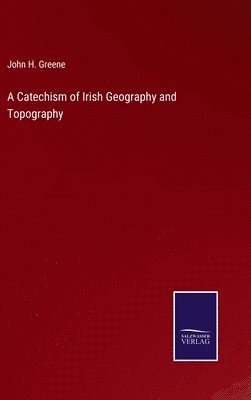 bokomslag Catechism of Irish Geography and Topography