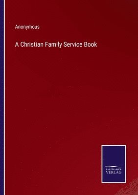 Anonymous - Christian Family Service Book, Häftad