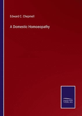 Edward C Chepmell, Edward C. Chepmell - Domestic Homoeopathy, Häftad