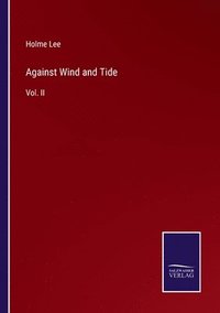 bokomslag Against Wind and Tide