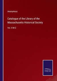 bokomslag Catalogue of the Library of the Massachusetts Historical Society