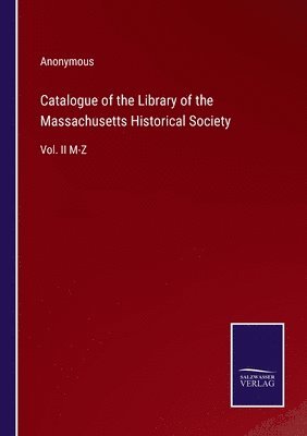 bokomslag Catalogue of the Library of the Massachusetts Historical Society