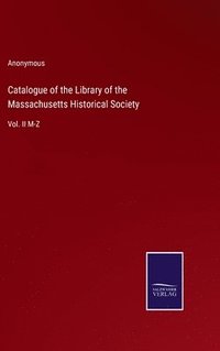 bokomslag Catalogue of the Library of the Massachusetts Historical Society