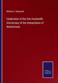 bokomslag Celebration of the One Hundredth Anniversary of the Interpolation of Westminster