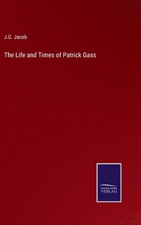 bokomslag The Life and Times of Patrick Gass