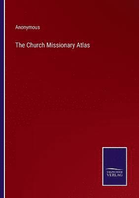 bokomslag The Church Missionary Atlas