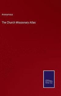 bokomslag Church Missionary Atlas