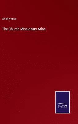 bokomslag Church Missionary Atlas