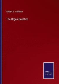 bokomslag The Organ Question