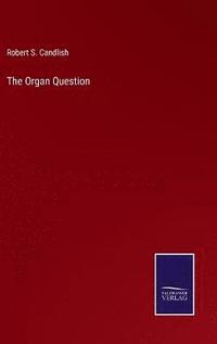bokomslag The Organ Question