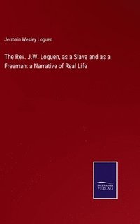 bokomslag The Rev. J.W. Loguen, as a Slave and as a Freeman