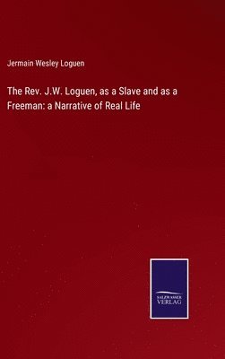 bokomslag The Rev. J.W. Loguen, as a Slave and as a Freeman