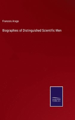 bokomslag Biographies of Distinguished Scientific Men