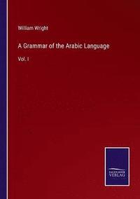 bokomslag A Grammar of the Arabic Language