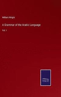 bokomslag A Grammar of the Arabic Language