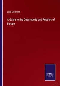 bokomslag Guide to the Quadrupeds and Reptiles of Europe
