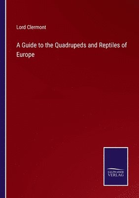 bokomslag Guide to the Quadrupeds and Reptiles of Europe