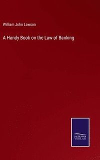 bokomslag A Handy Book on the Law of Banking