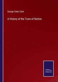 bokomslag History of the Town of Norton