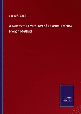 A Key to the Exercises of Fasquelle's New French Method 1