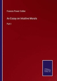 bokomslag An Essay on Intuitive Morals