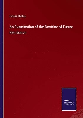 Examination of the Doctrine of Future Retribution