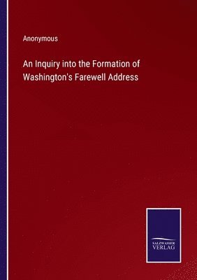 bokomslag Inquiry into the Formation of Washington's Farewell Address