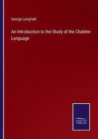 bokomslag An Introduction to the Study of the Chaldee Language