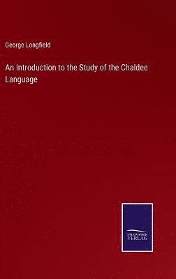 bokomslag An Introduction to the Study of the Chaldee Language