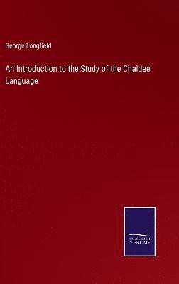 Introduction to the Study of the Chaldee Language