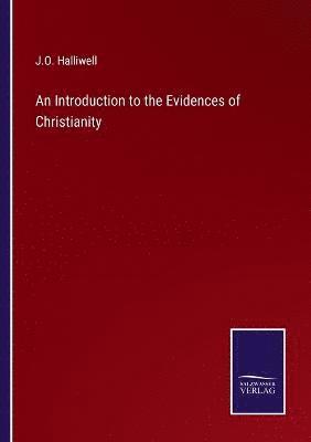 An Introduction to the Evidences of Christianity 1