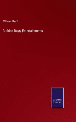 Wilhelm Hauff - Arabian Days' Entertainments, Inbunden