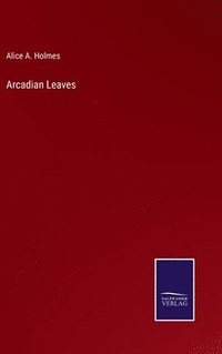 bokomslag Arcadian Leaves