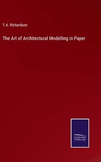 bokomslag The Art of Architectural Modelling in Paper