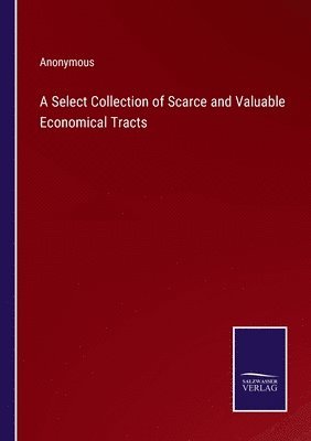 bokomslag Select Collection of Scarce and Valuable Economical Tracts