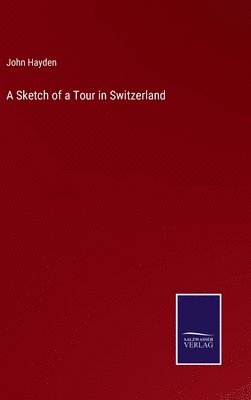 A Sketch of a Tour in Switzerland 1