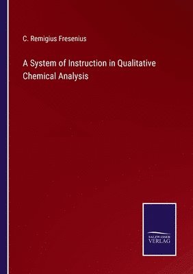 bokomslag A System of Instruction in Qualitative Chemical Analysis