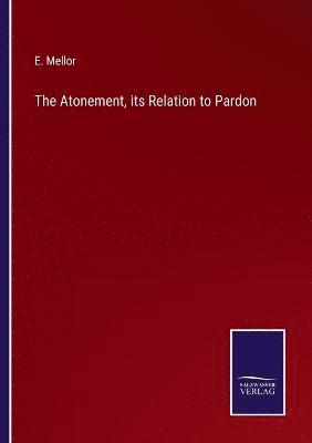 bokomslag The Atonement, its Relation to Pardon