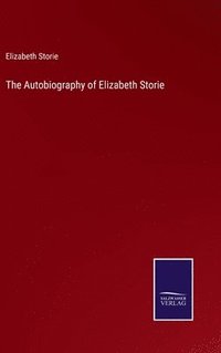 bokomslag Autobiography of Elizabeth Storie