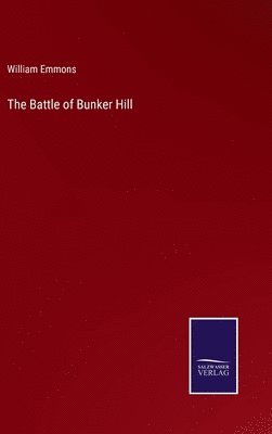 William Emmons - Battle of Bunker Hill, Inbunden