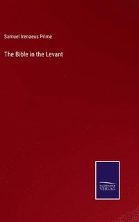 bokomslag The Bible in the Levant
