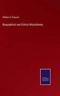 bokomslag Biographical and Critical Miscellanies