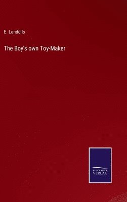 bokomslag The Boy's own Toy-Maker