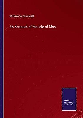 bokomslag An Account of the Isle of Man