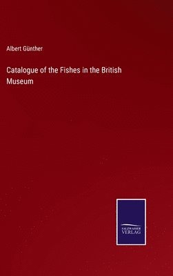 bokomslag Catalogue of the Fishes in the British Museum