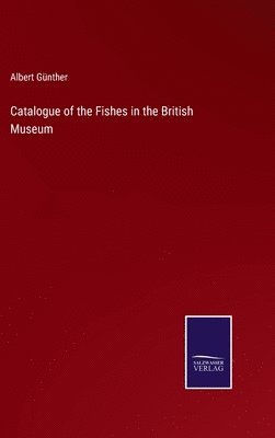 Catalogue of the Fishes in the British Museum