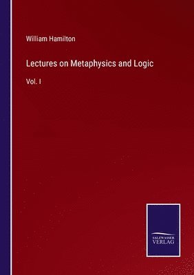 Lectures on Metaphysics and Logic