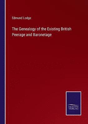 Edmund Lodge - Genealogy of the Existing British Peerage and Baronetage, Häftad