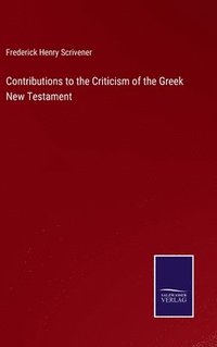 bokomslag Contributions to the Criticism of the Greek New Testament